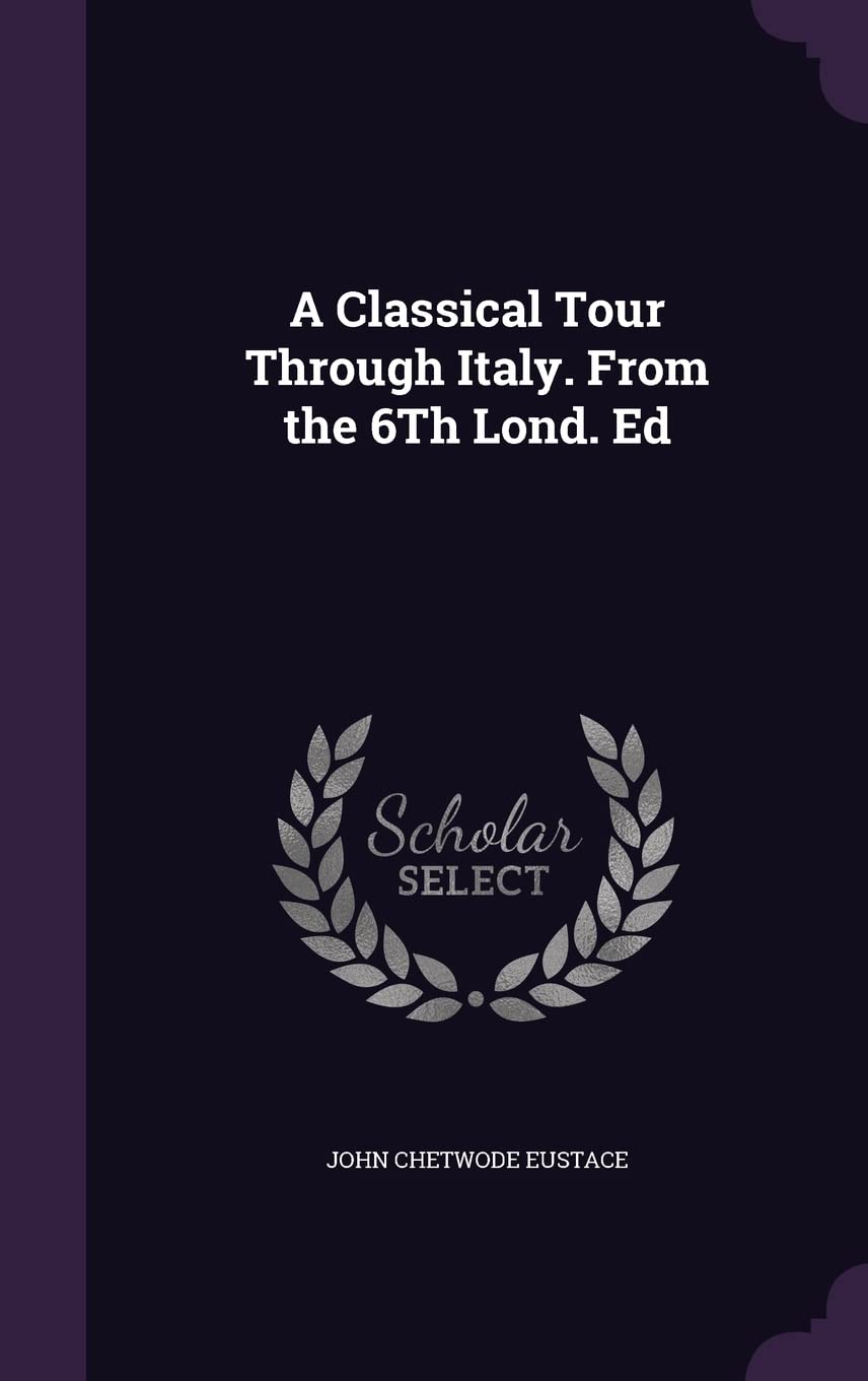 Product Image: A Classical Tour Through Italy. From the 6Th Lond. Ed