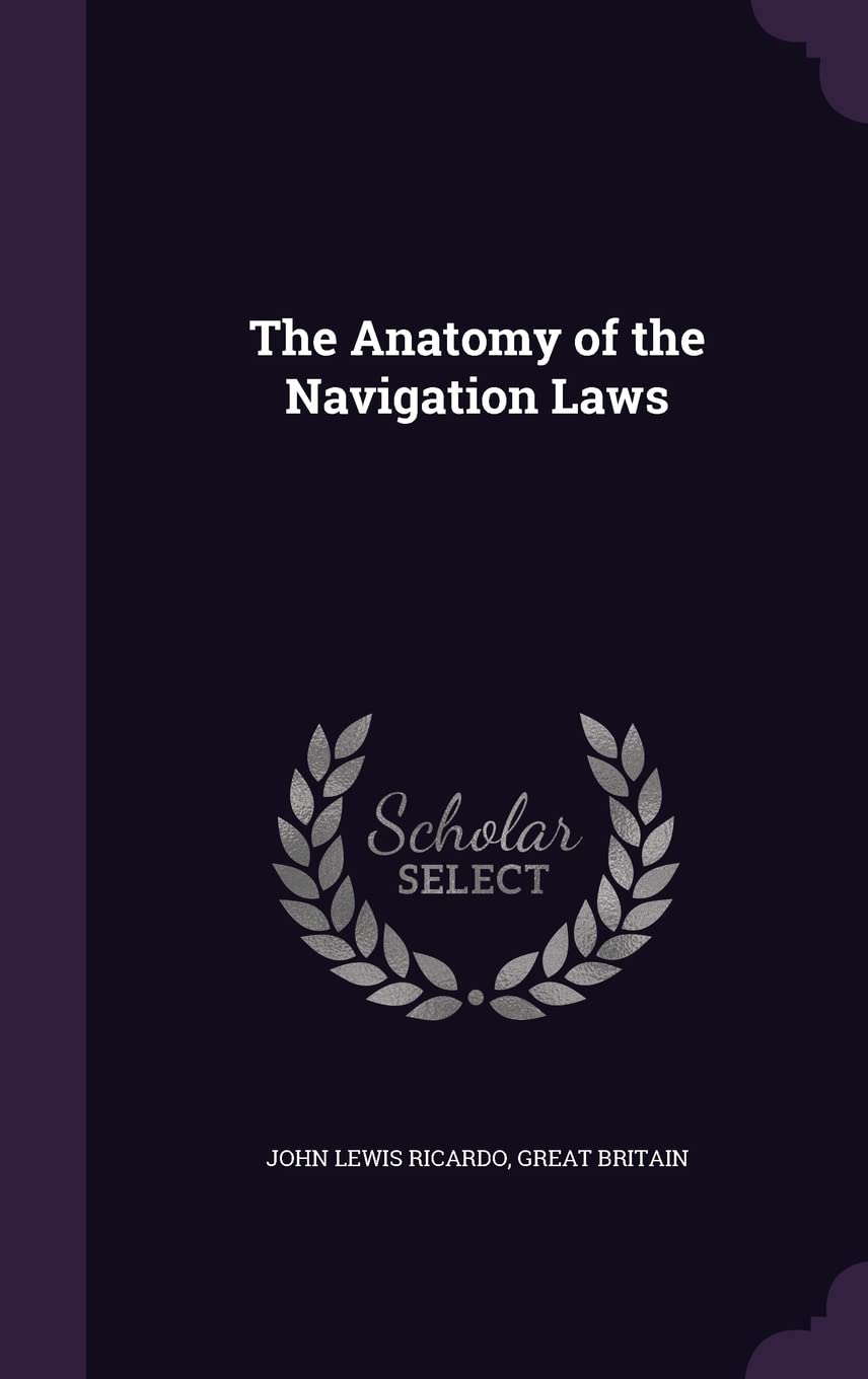 The Anatomy of the Navigation Laws Politics & History