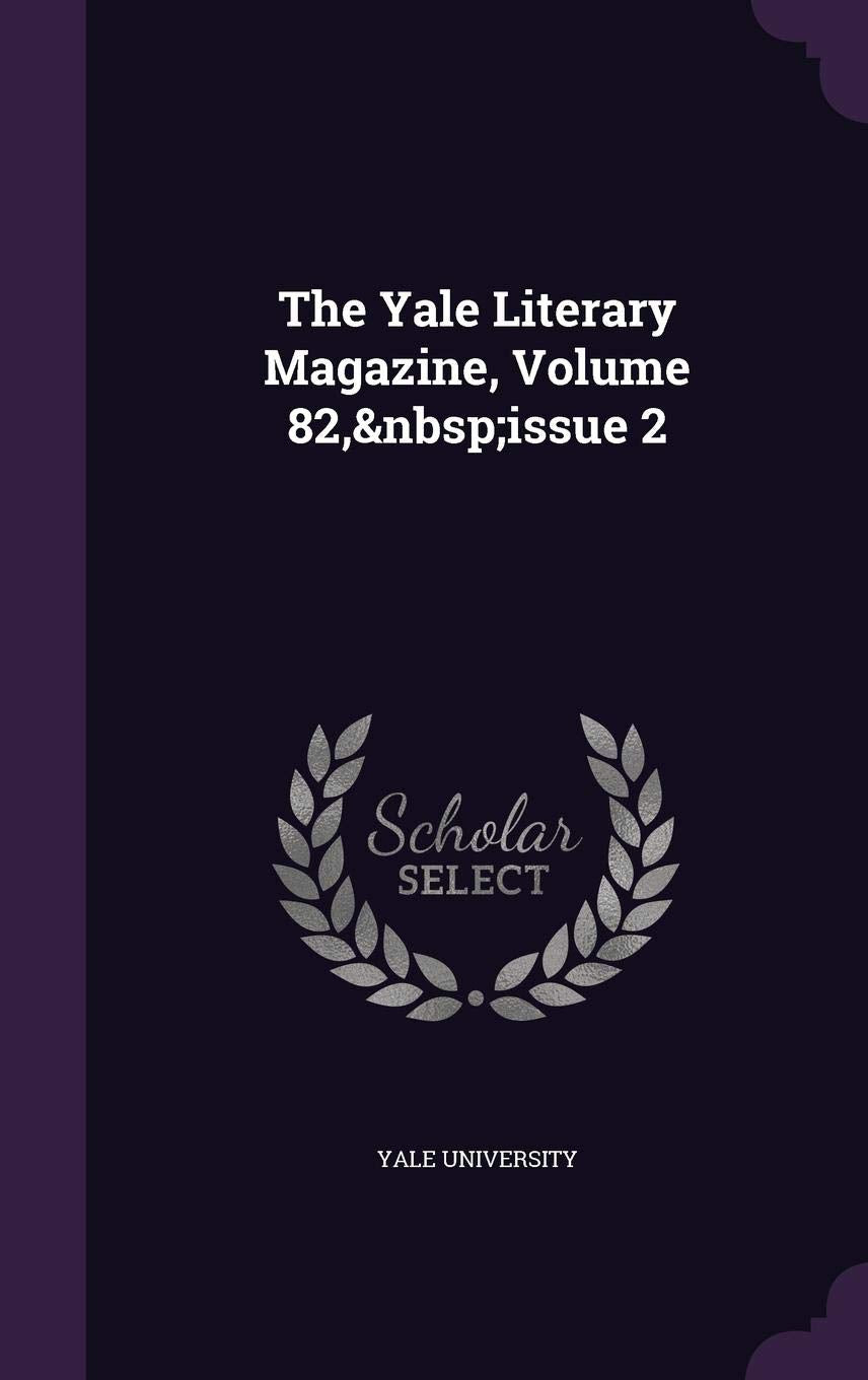 The Yale Literary Magazine, Volume 82, Issue 2 General education