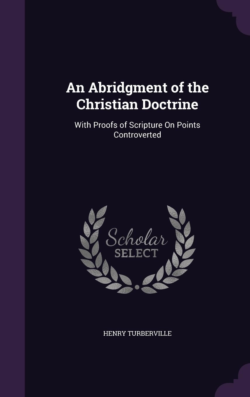 An Abridgment of the Christian Doctrine: With Proofs of Scripture On Points Controverted Contemporary literature