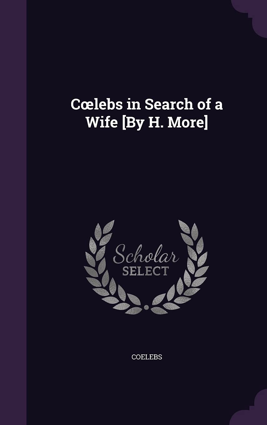 Coelebs in Search of a Wife Politics & History