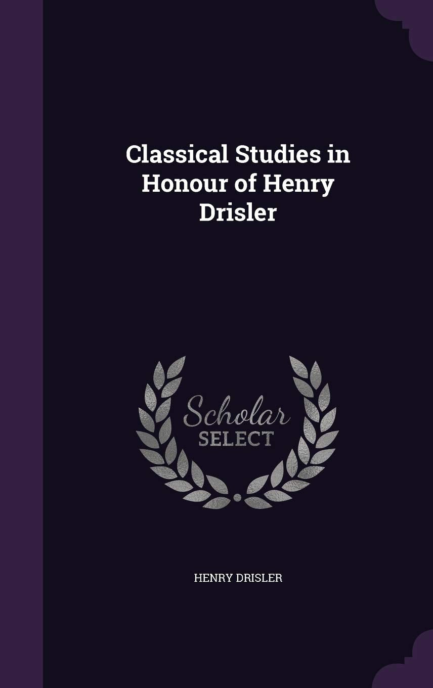 Classical Studies in Honour of Henry Drisler Foreign Languages ​​& Dictionaries