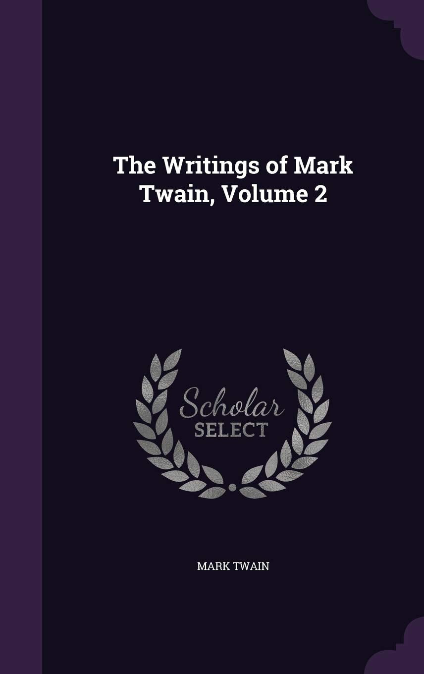 The Writings of Mark Twain, Volume 2 Politics & History