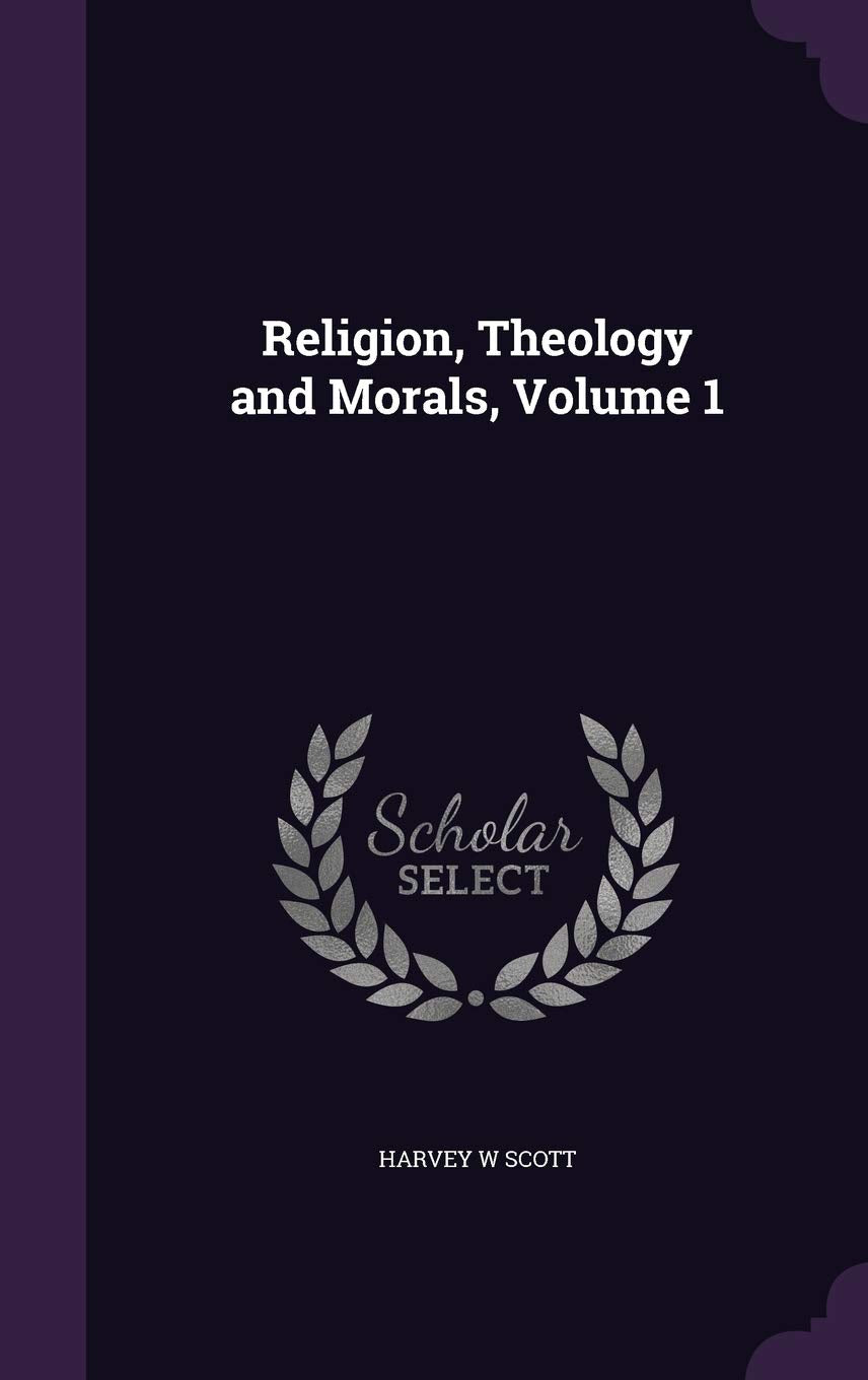 Religion, Theology and Morals, Volume 1 Politics & History