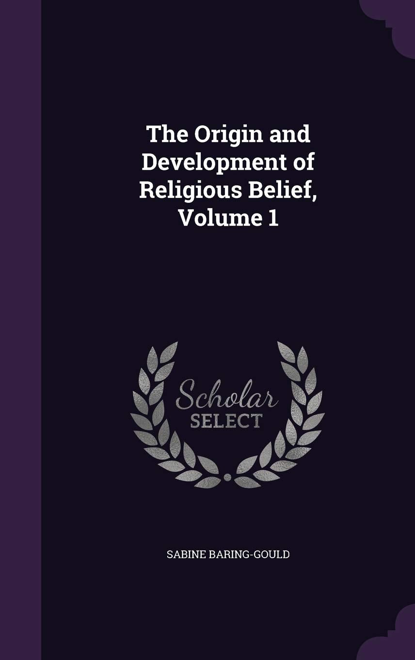 The Origin and Development of Religious Belief, Volume 1 Philosophy