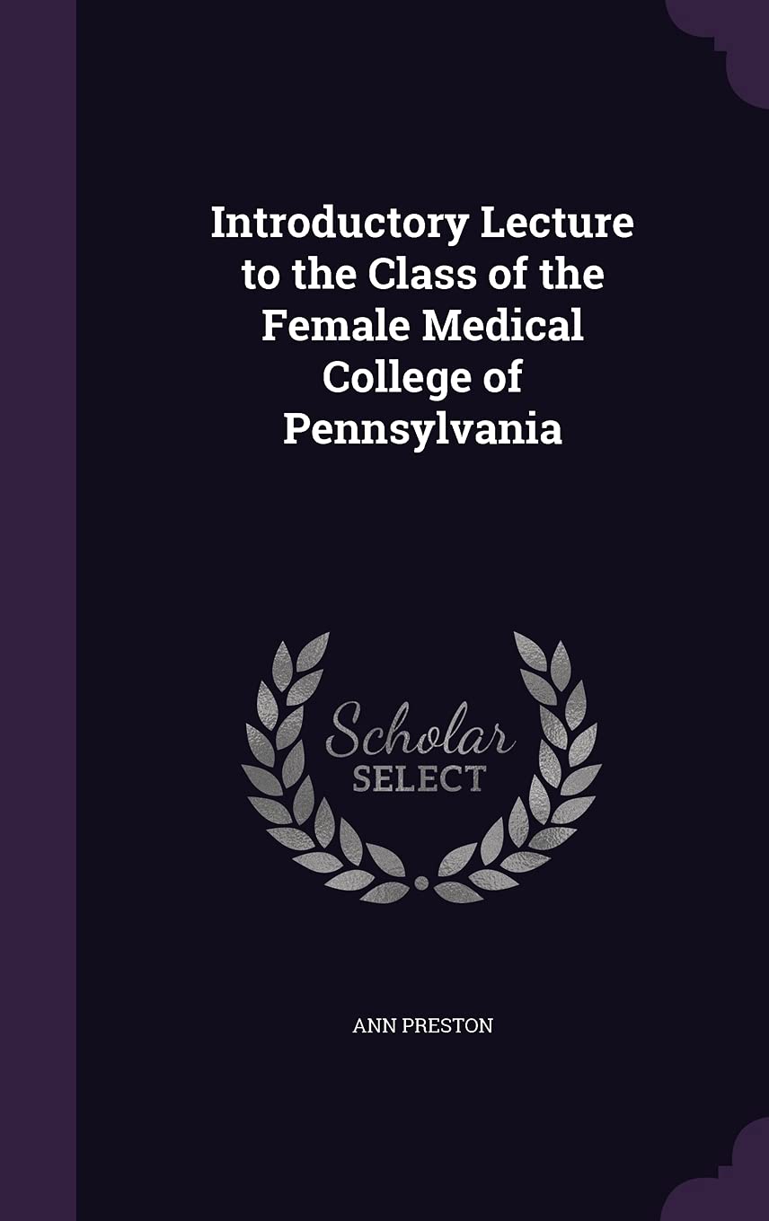 Introductory Lecture to the Class of the Female Medical College of Pennsylvania Contemporary literature
