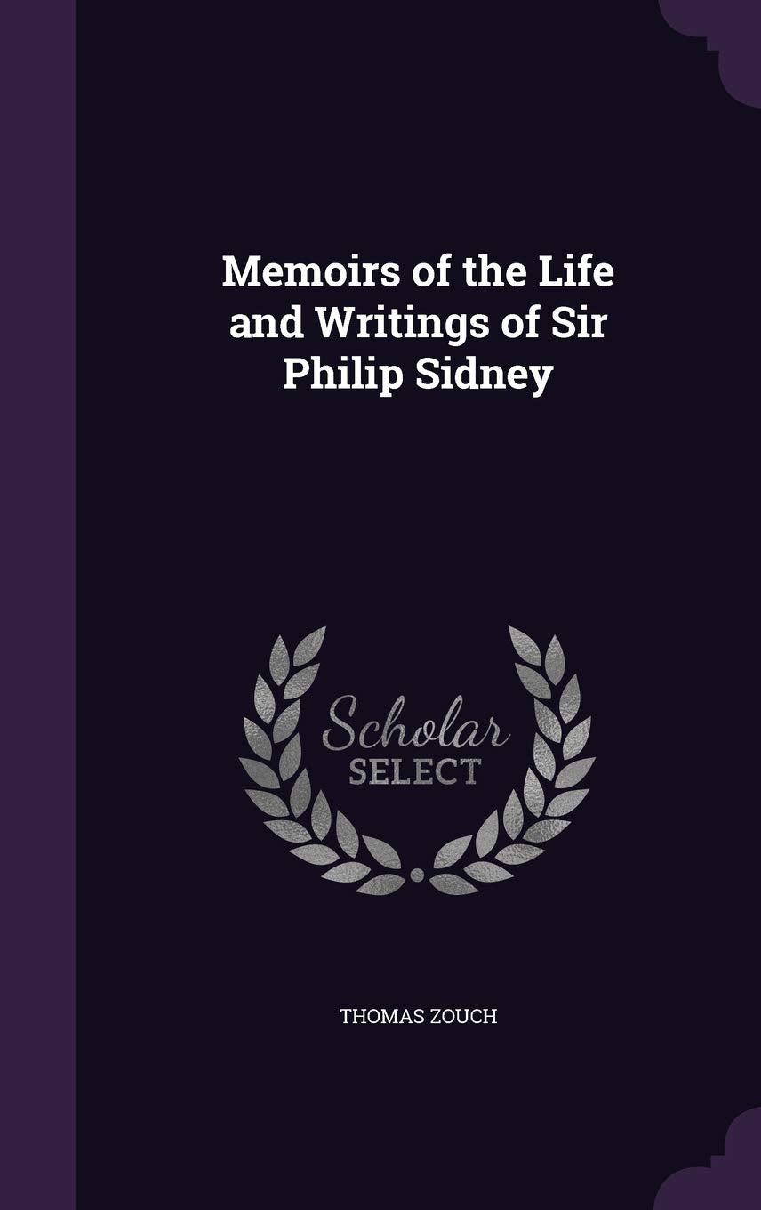 Memoirs of the Life and Writings of Sir Philip Sidney Memories