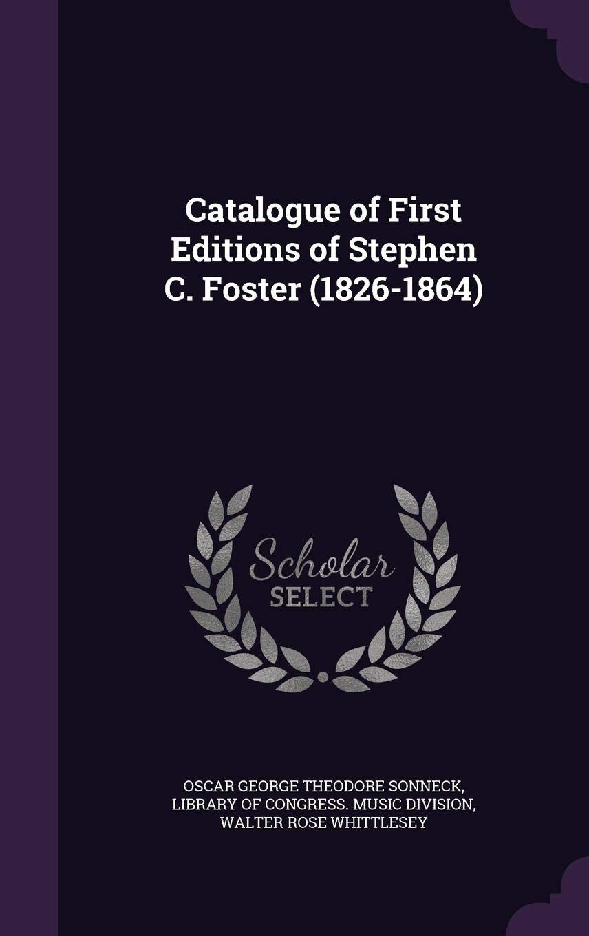 Catalogue of First Editions of Stephen C. Foster (1826-1864) Memories