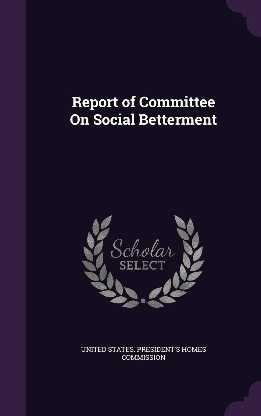 Report of Committee On Social Betterment Politics & History