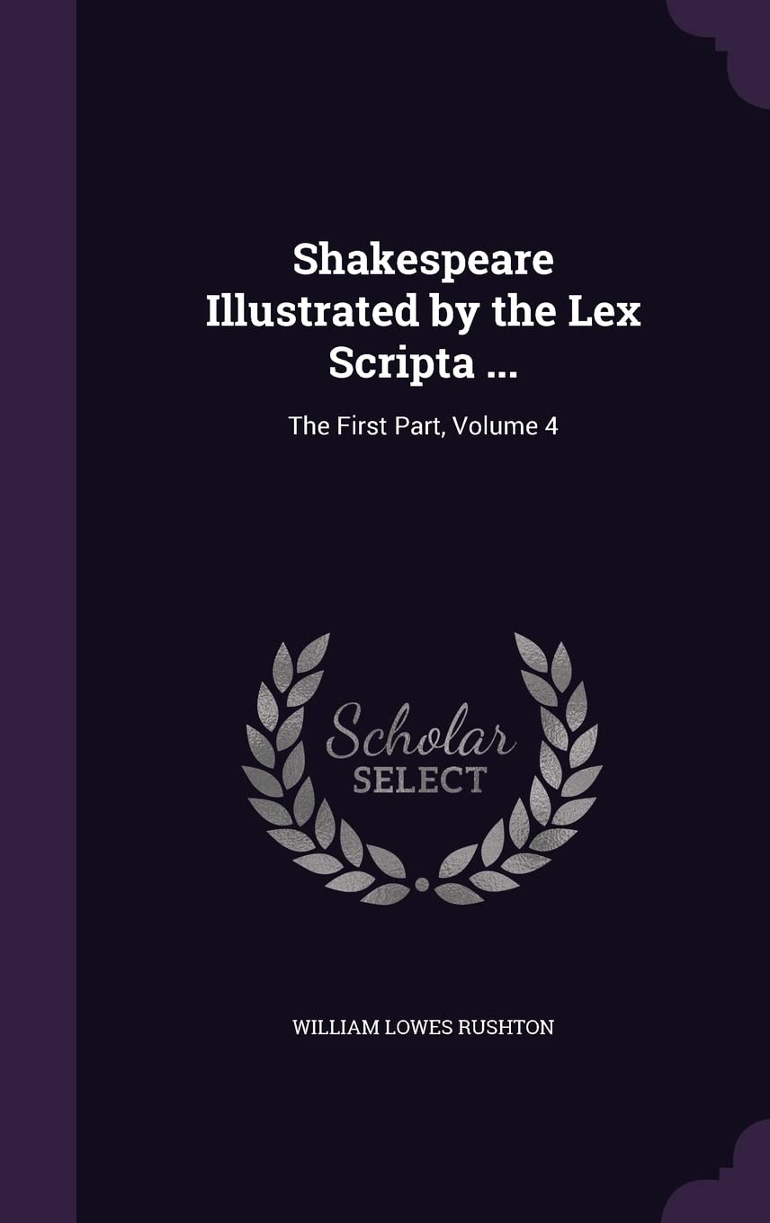 Product Image: Shakespeare Illustrated by the Lex Scripta ...: The First Part, Volume 4