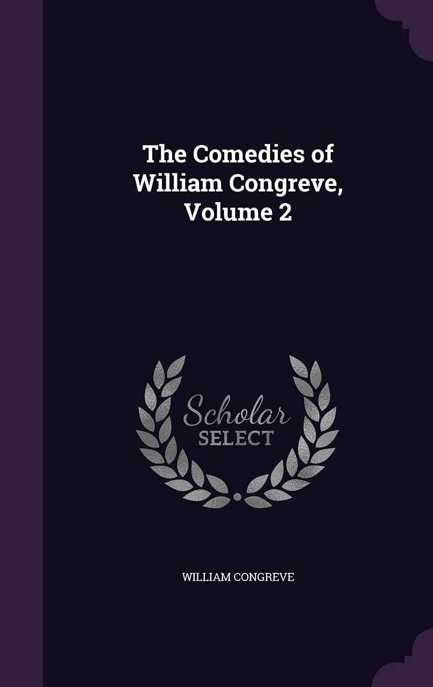 The Comedies of William Congreve, Volume 2 Drama