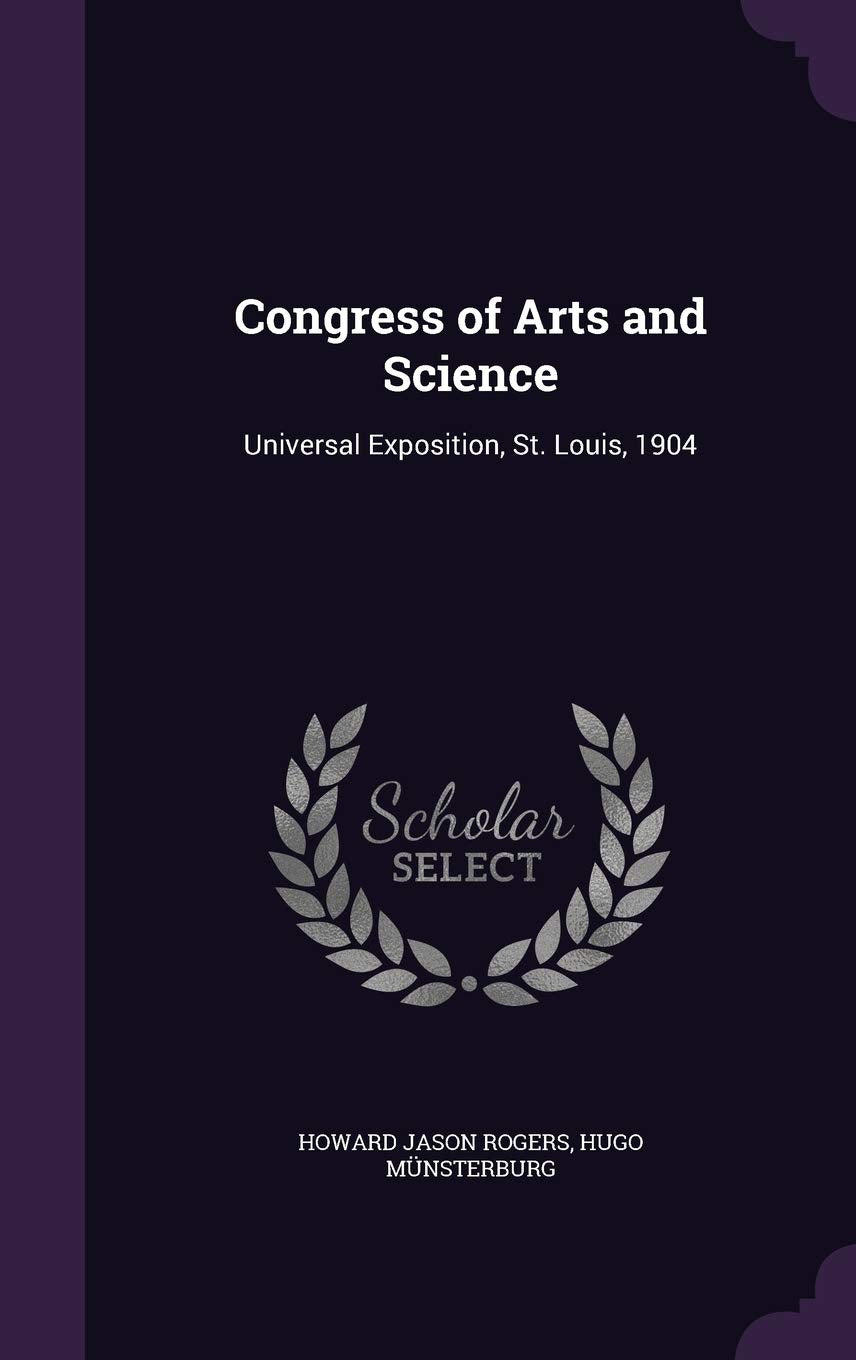 Congress of Arts and Science: Universal Exposition, St. Louis, 1904 General education