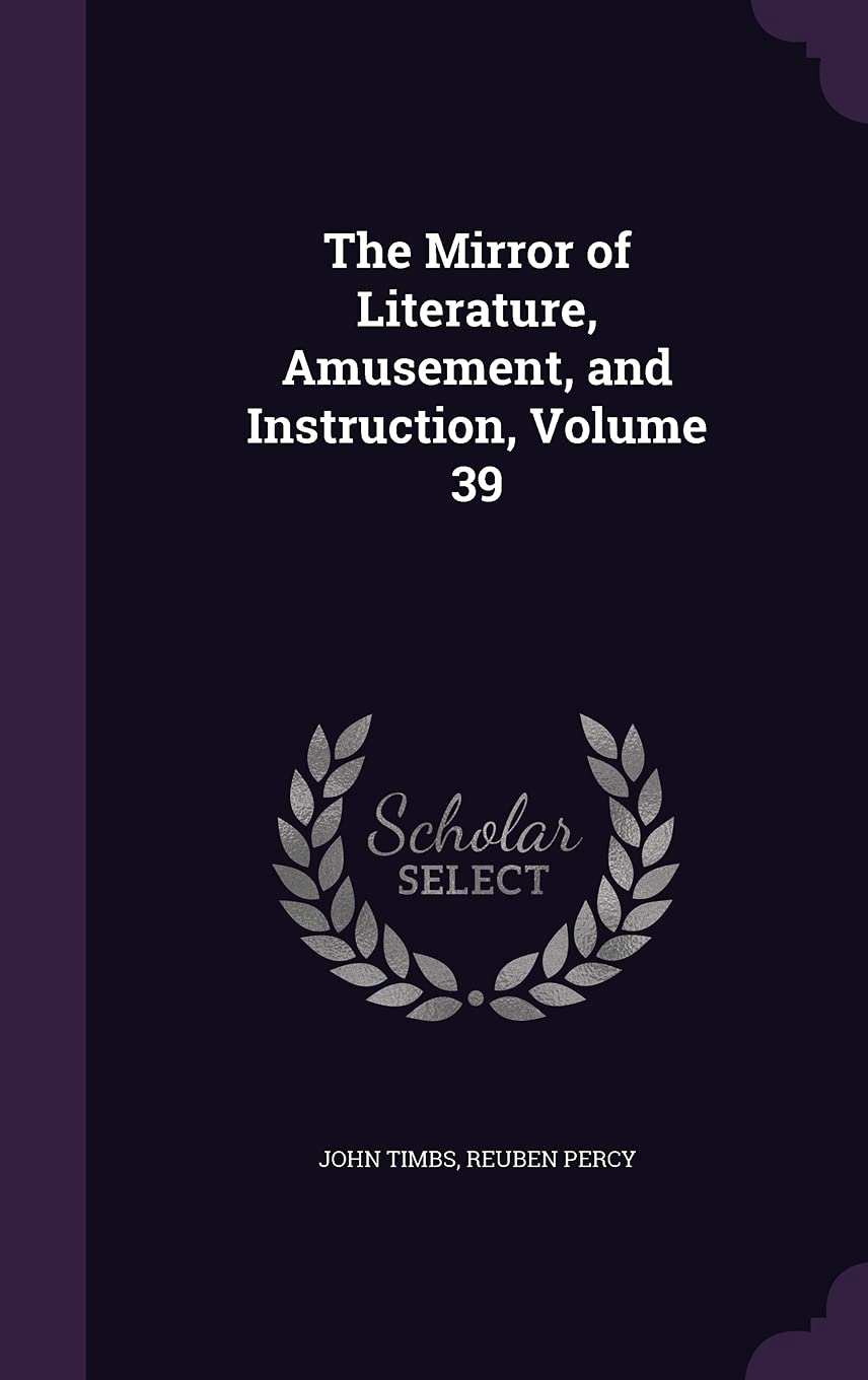 The Mirror of Literature, Amusement, and Instruction, Volume 39 Contemporary literature