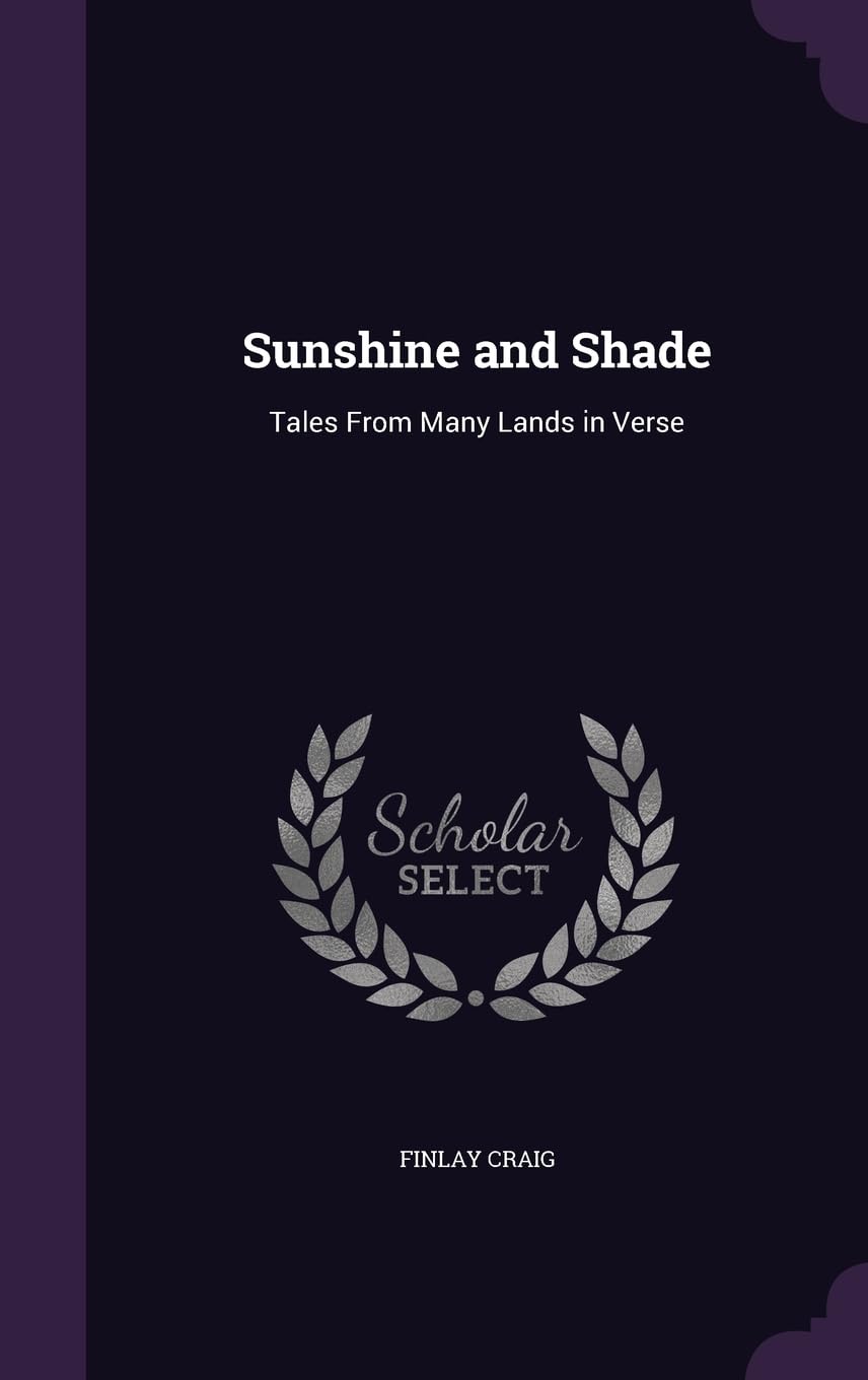 Sunshine and Shade: Tales From Many Lands in Verse Law