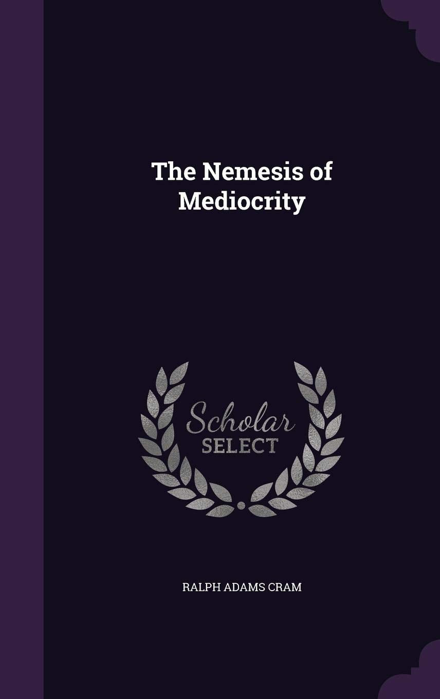 The Nemesis of Mediocrity Politics & History