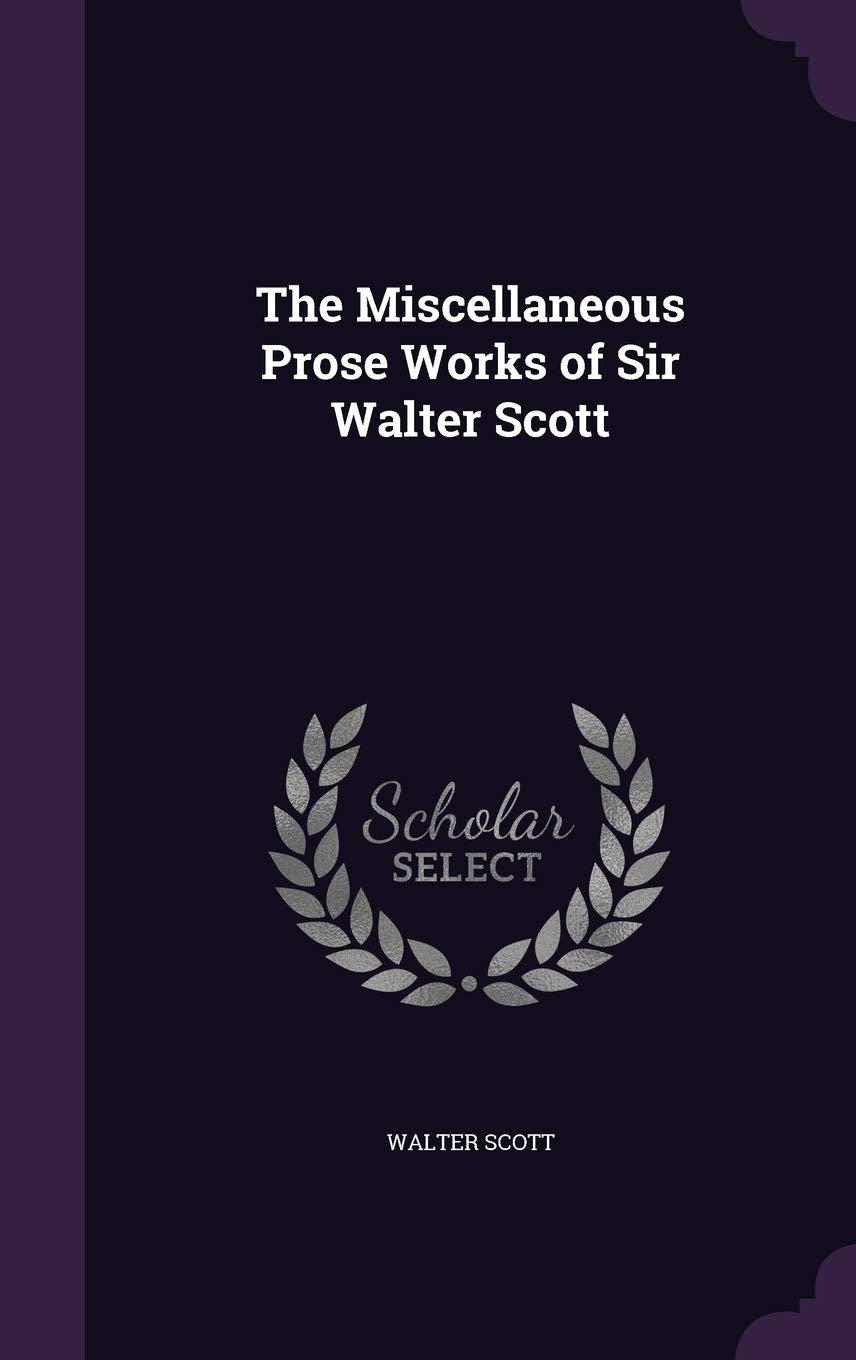 The Miscellaneous Prose Works of Sir Walter Scott Memories