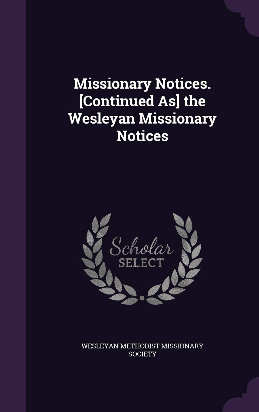 Missionary Notices. the Wesleyan Missionary Notices Politics & History