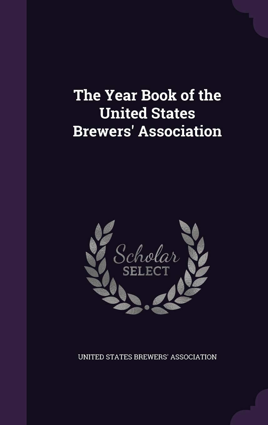 The Year Book of the United States Brewers' Association Business, Finance & Career