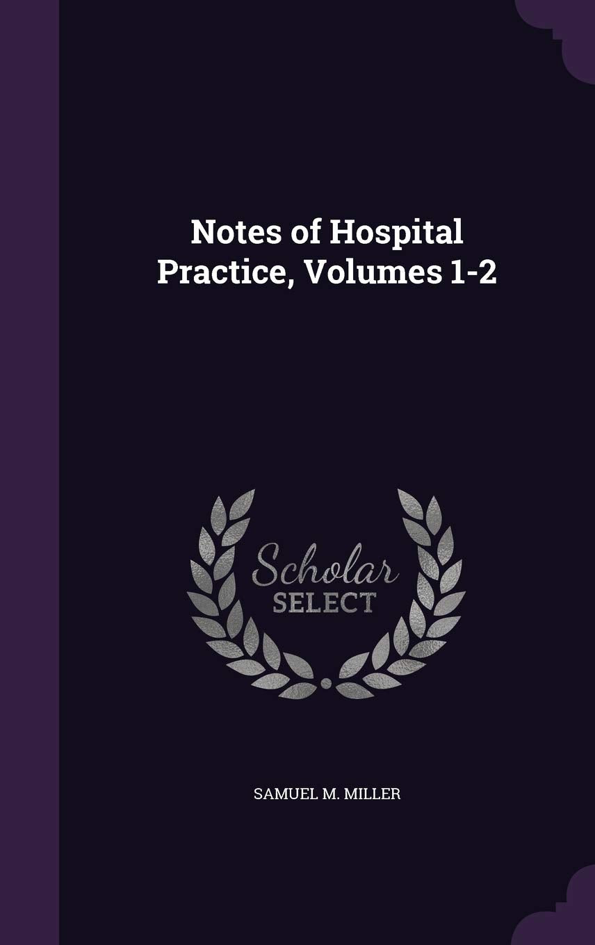 Notes of Hospital Practice, Volumes 1-2 Politics & History