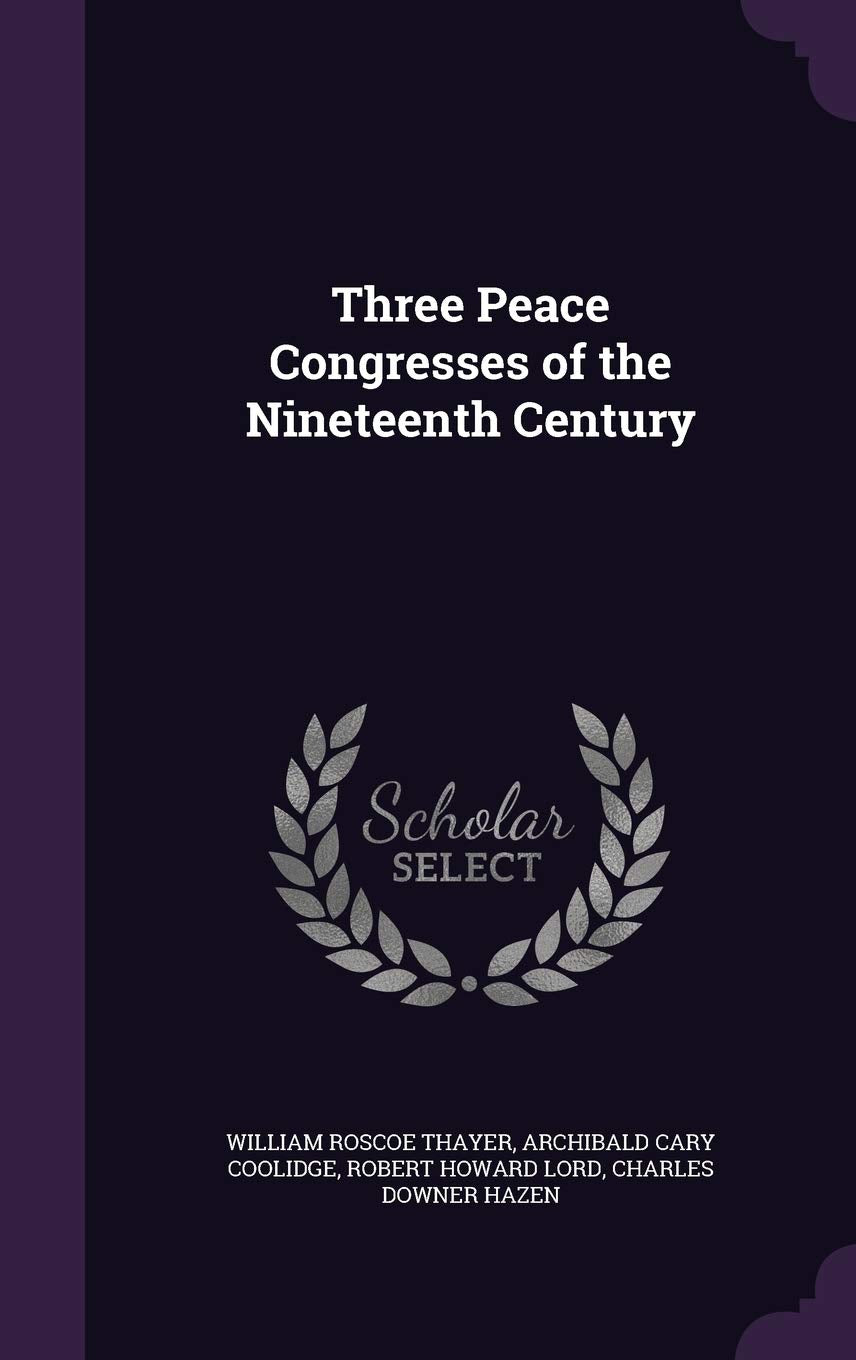 Three Peace Congresses of the Nineteenth Century Politics & History
