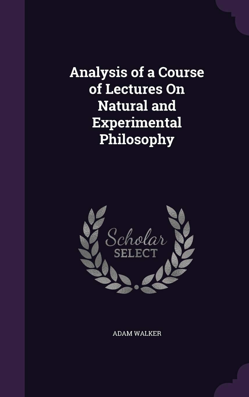 Analysis of a Course of Lectures On Natural and Experimental Philosophy Contemporary literature