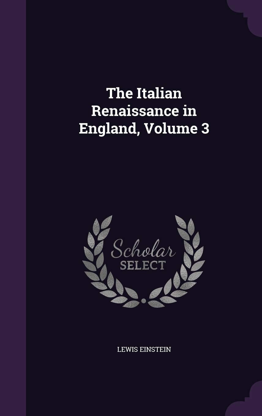 The Italian Renaissance in England, Volume 3 Politics & History