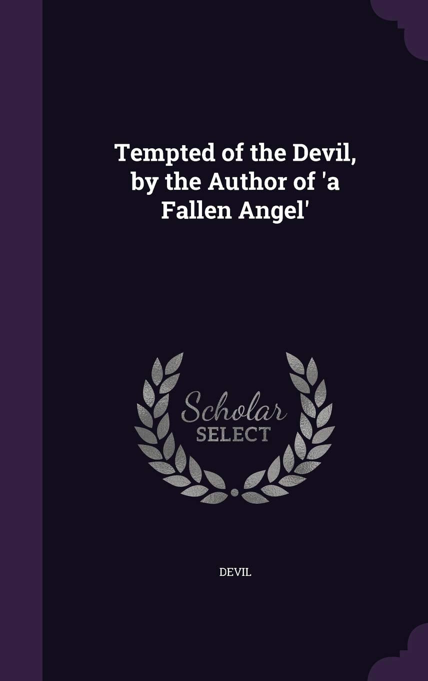 Tempted of the Devil, by the Author of 'a Fallen Angel' Politics & History