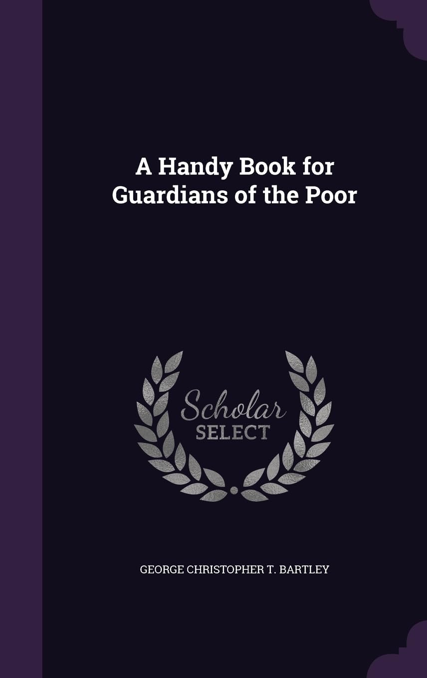 A Handy Book for Guardians of the Poor Politics & History