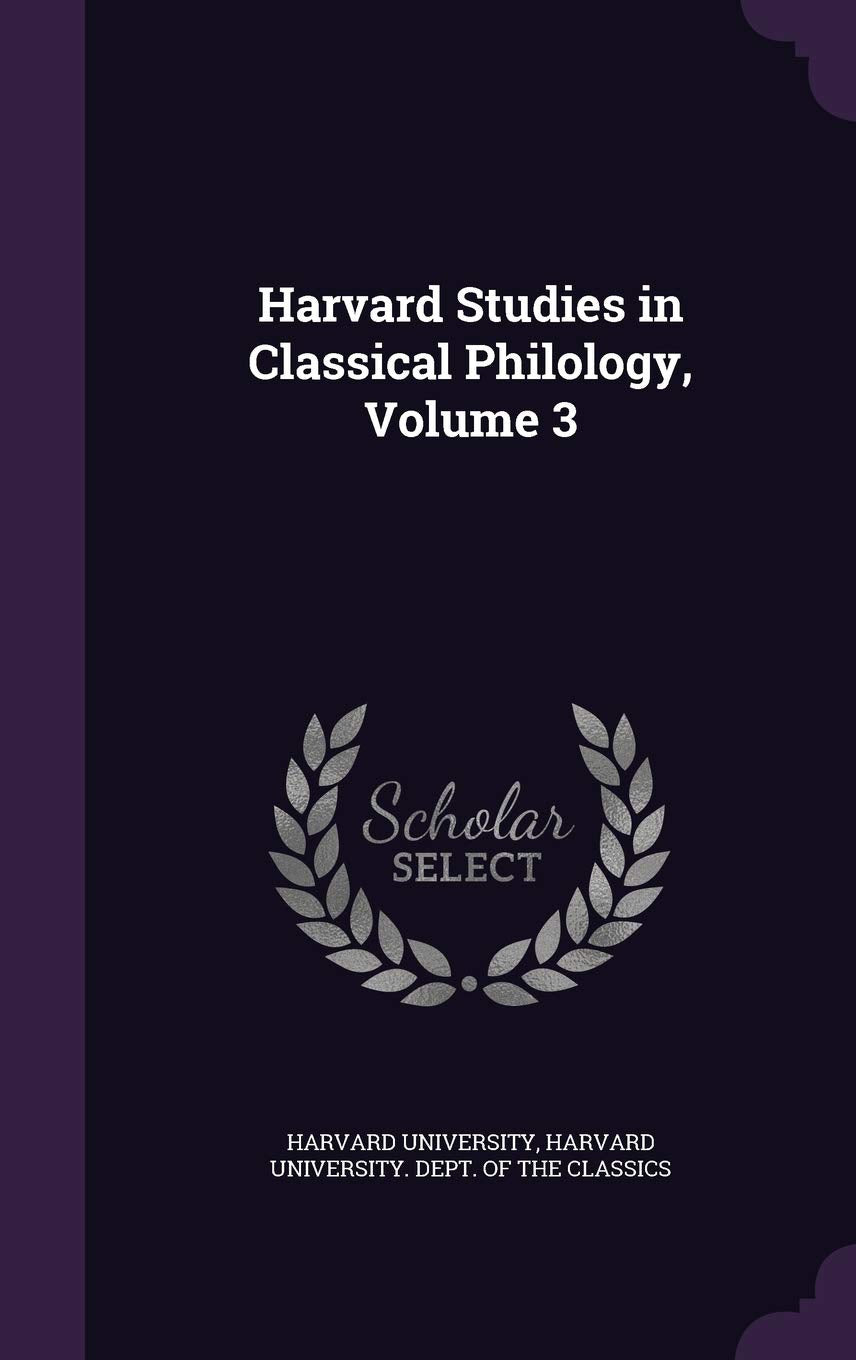 Harvard Studies in Classical Philology, Volume 3 Foreign Languages ​​& Dictionaries