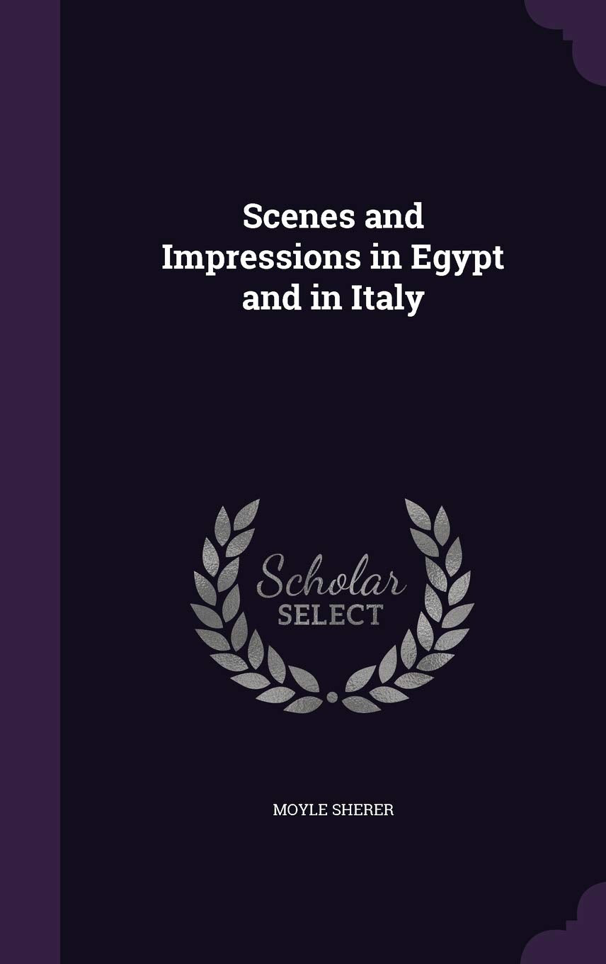 Scenes and Impressions in Egypt and in Italy Politics & History