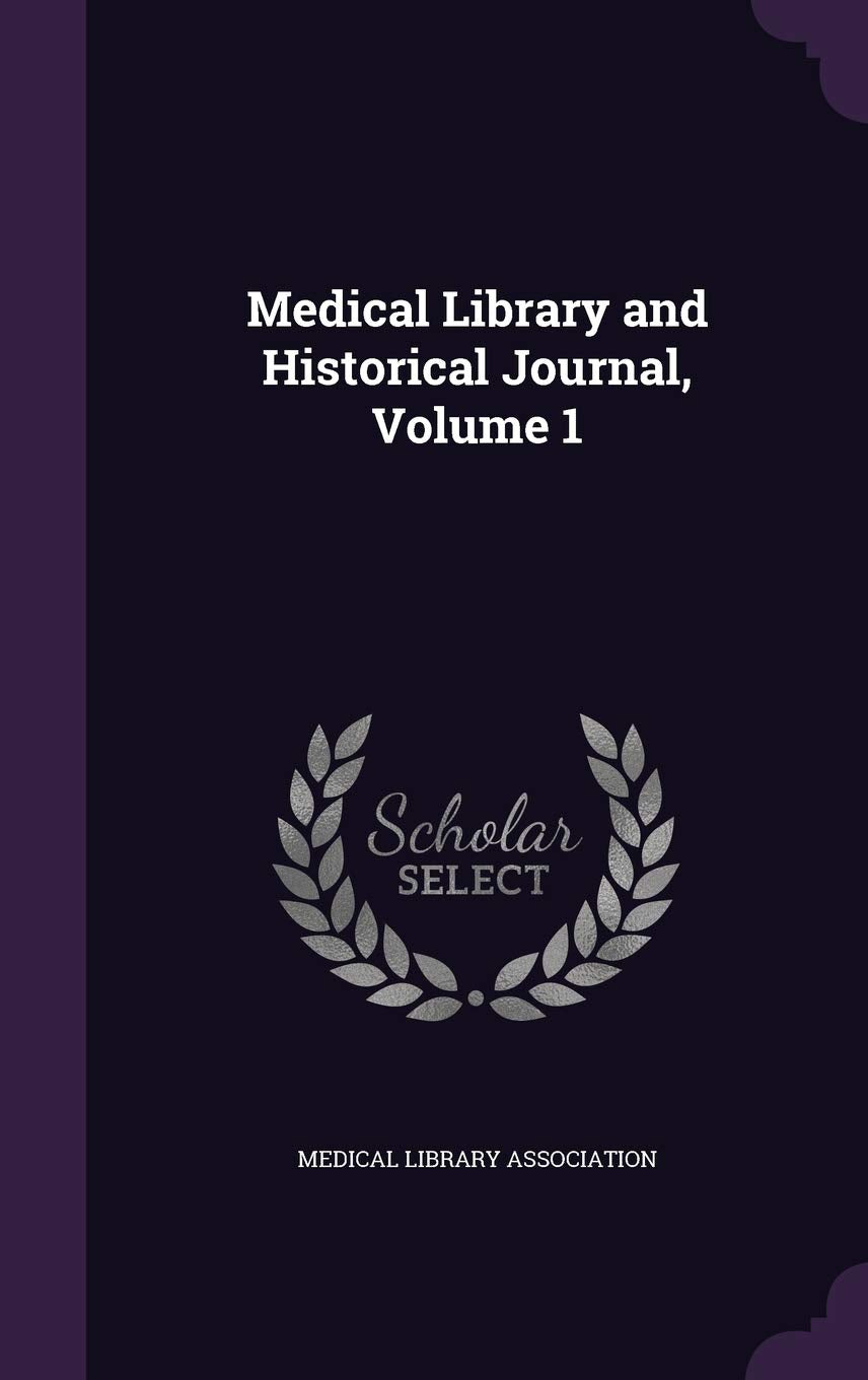Medical Library and Historical Journal, Volume 1 book