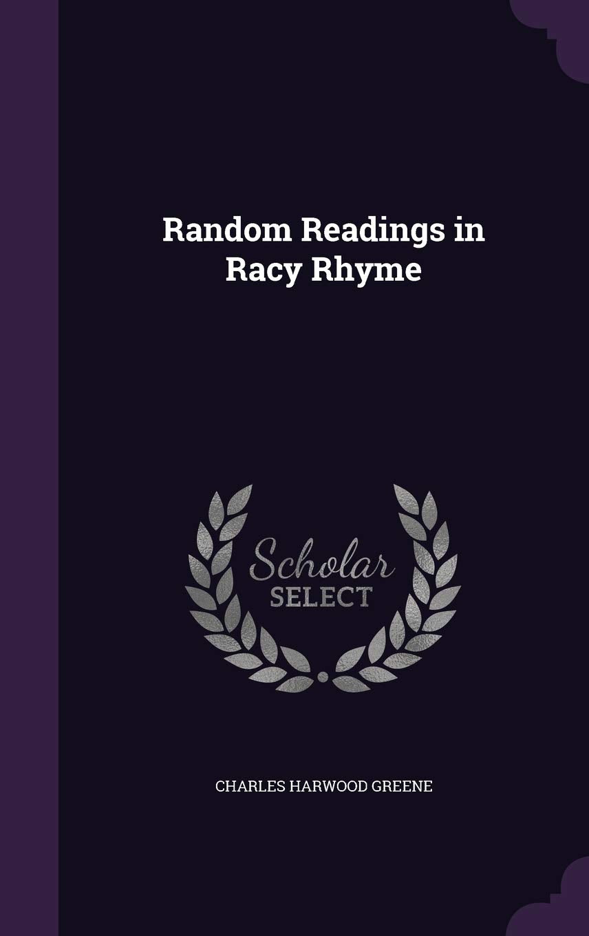 Random Readings in Racy Rhyme Politics & History