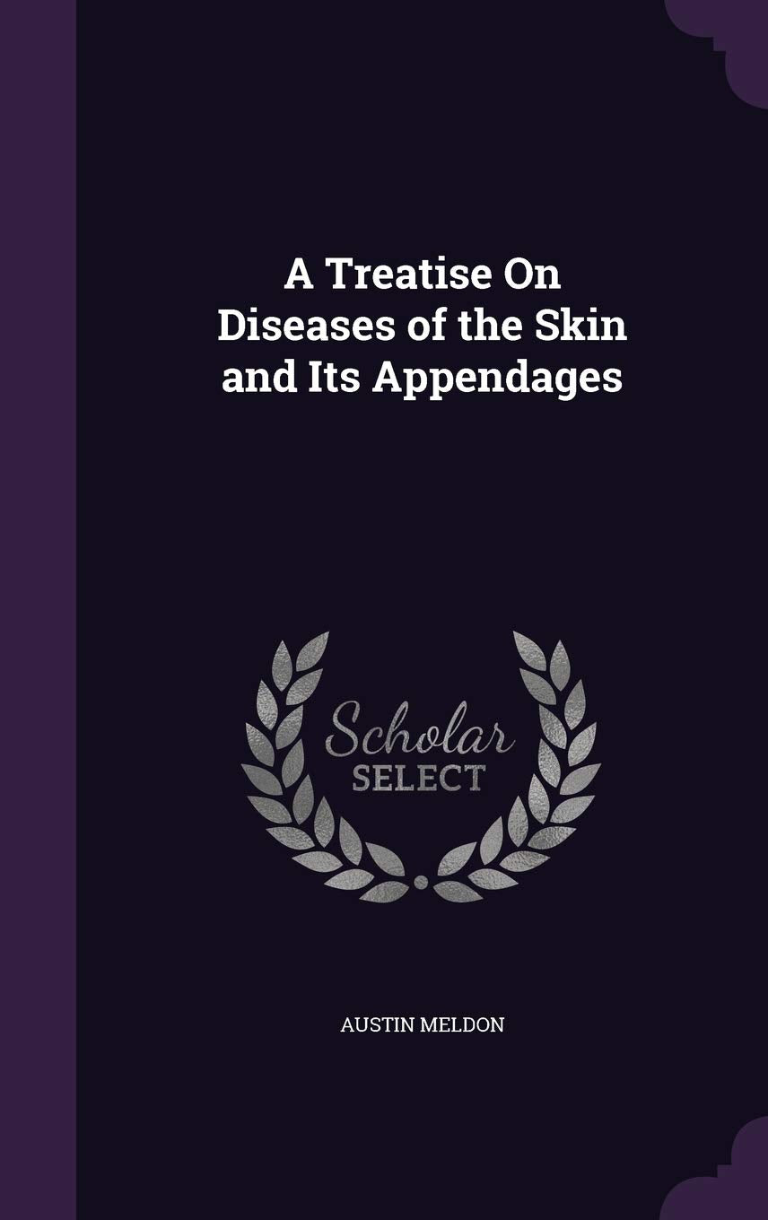 A Treatise On Diseases of the Skin and Its Appendages Politics & History