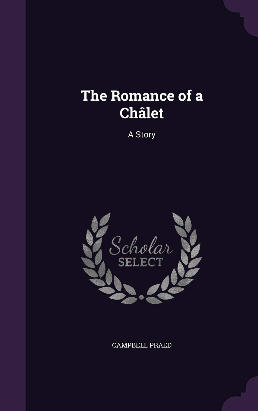 The Romance of a Châlet: A Story Contemporary literature