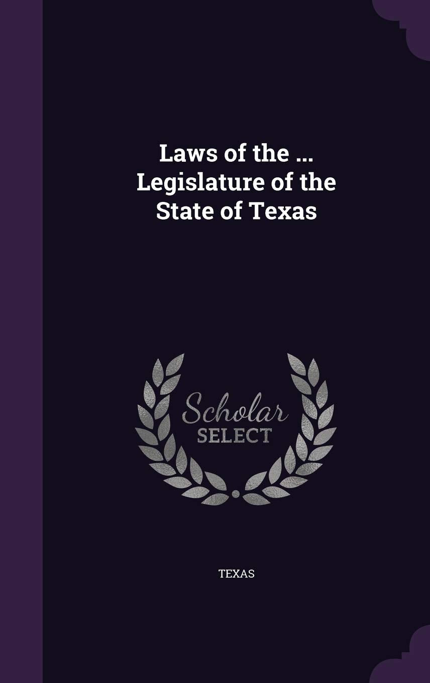 Laws of the ... Legislature of the State of Texas Law