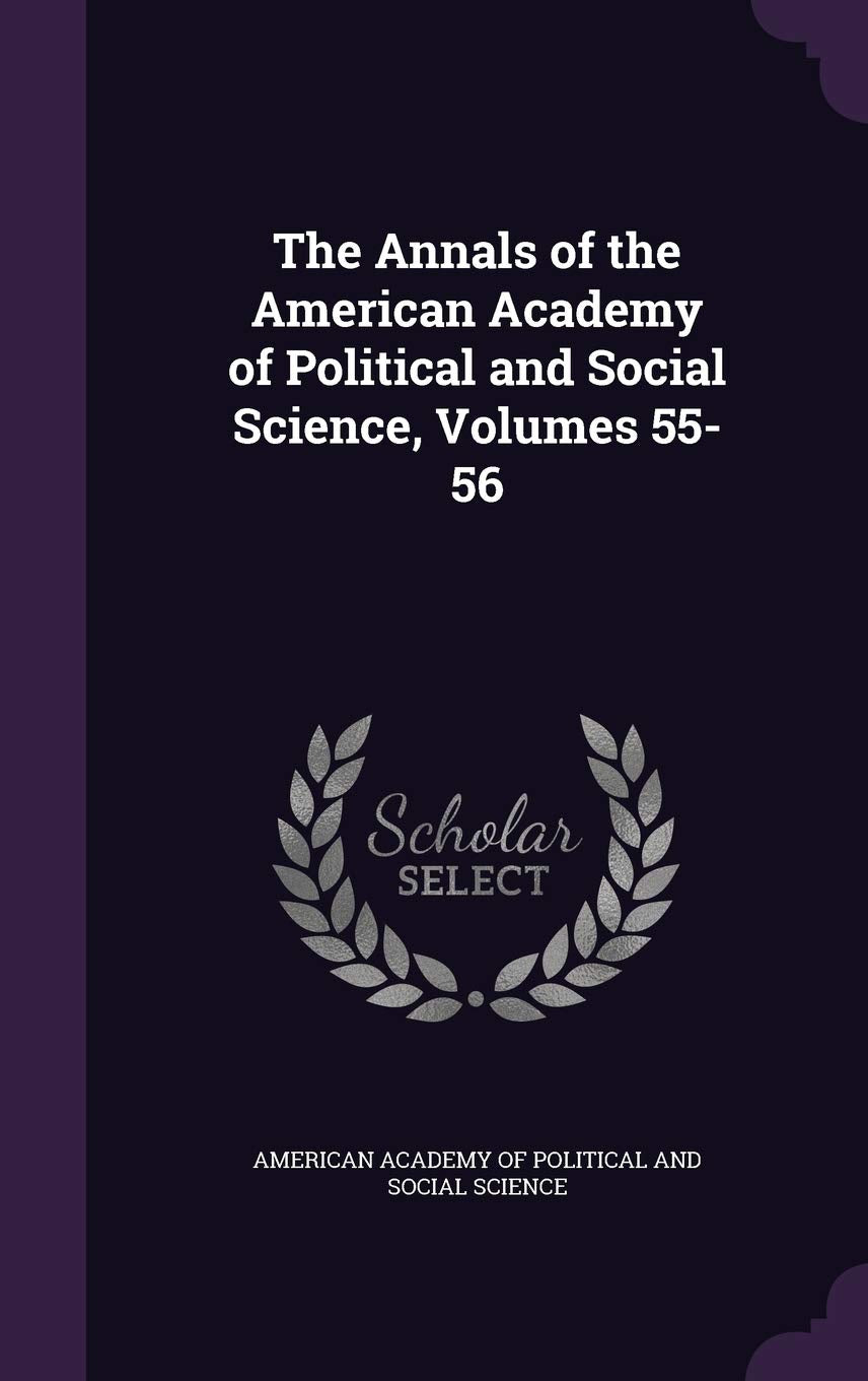 The Annals of the American Academy of Political and Social Science, Volumes 55-56 Politics & History