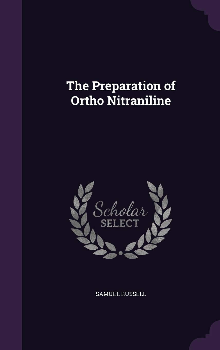 The Preparation of Ortho Nitraniline Politics & History