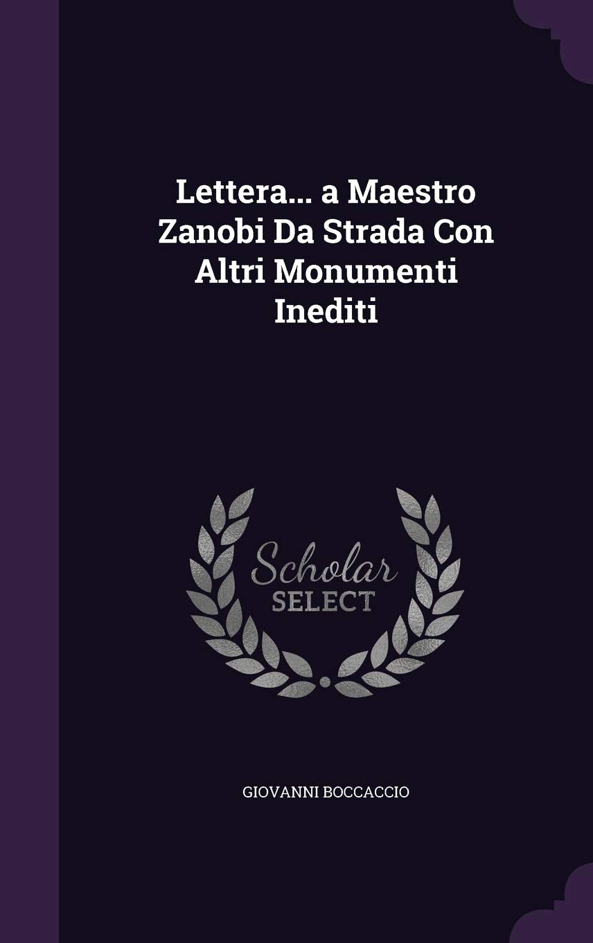 Lettera... a Maestro Zanobi Da Strada Con Altri Monumenti Inediti Politics & History