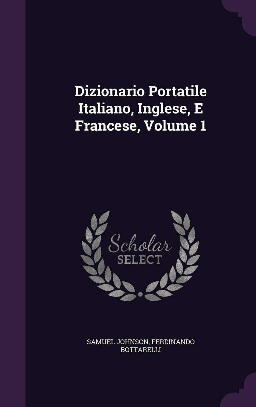 Dizionario Portatile Italiano, Inglese, E Francese, Volume 1 Foreign Languages ​​& Dictionaries