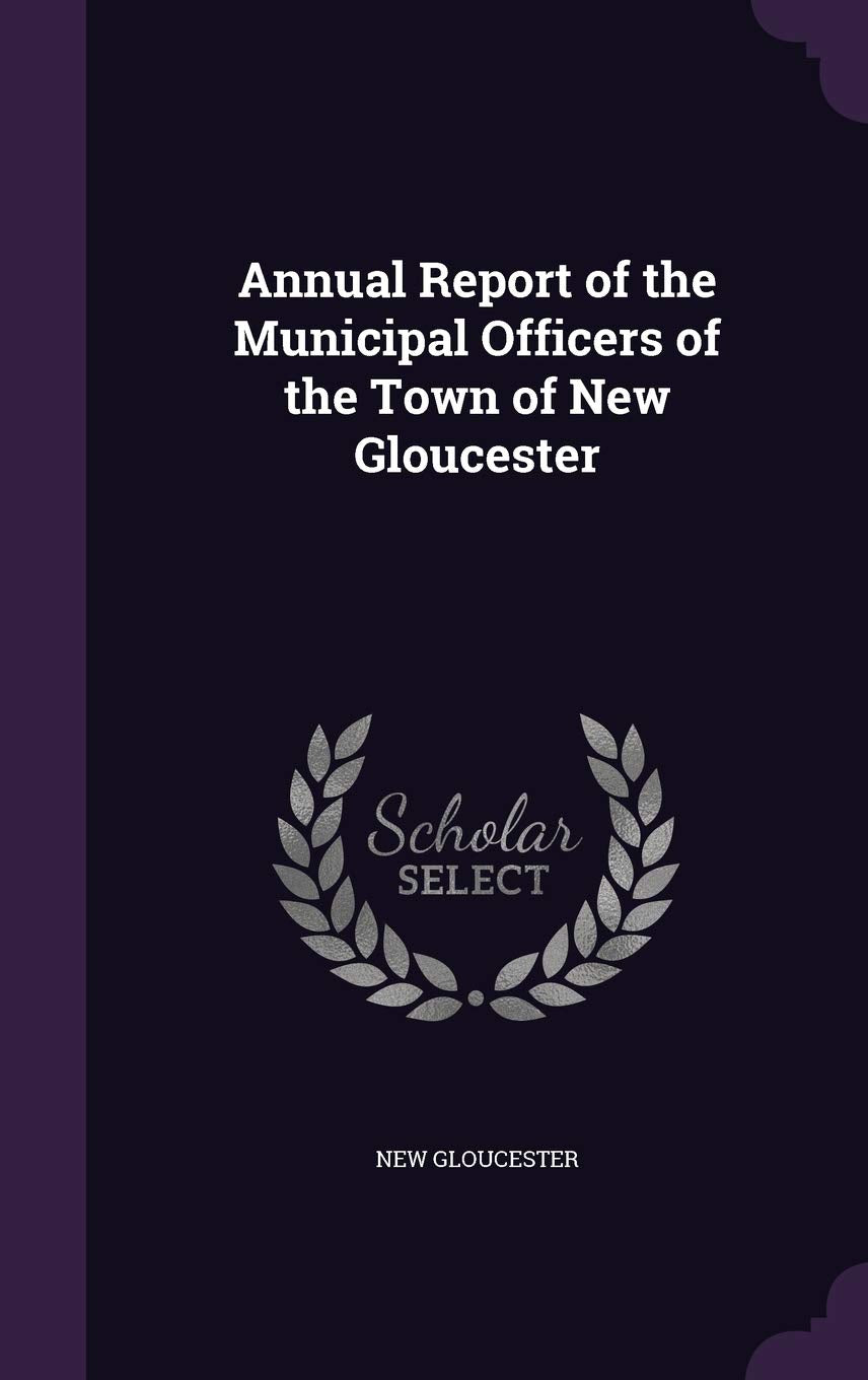 Annual Report of the Municipal Officers of the Town of New Gloucester Law