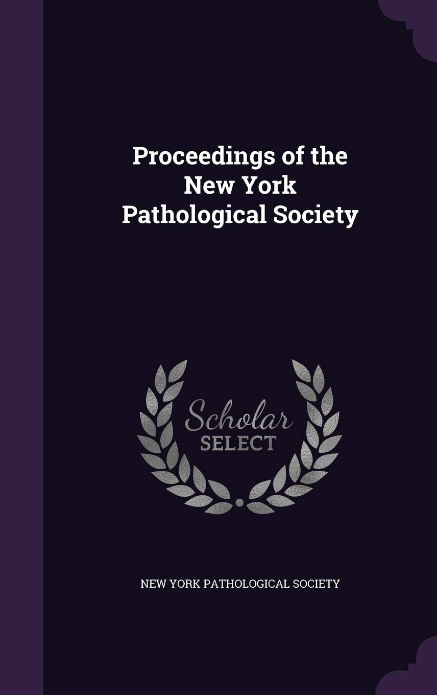 Proceedings of the New York Pathological Society Politics & History