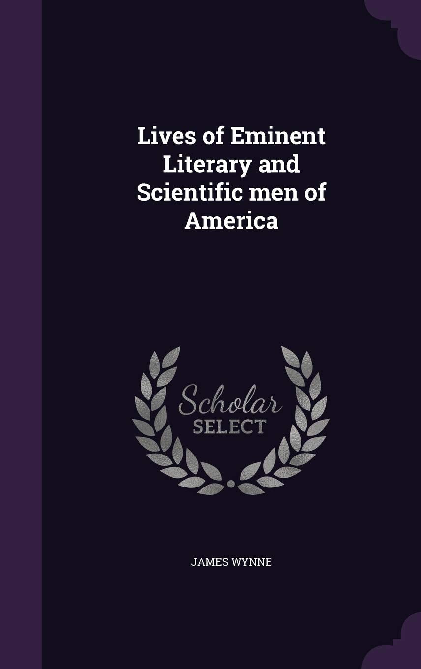 Lives of Eminent Literary and Scientific men of America Memories
