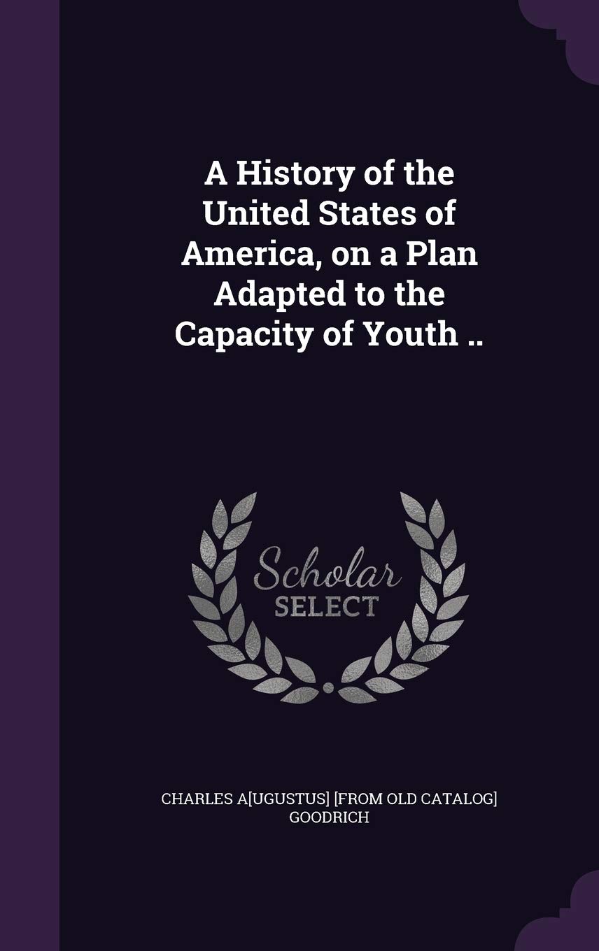 A History of the United States of America, on a Plan Adapted to the Capacity of Youth .. Memories