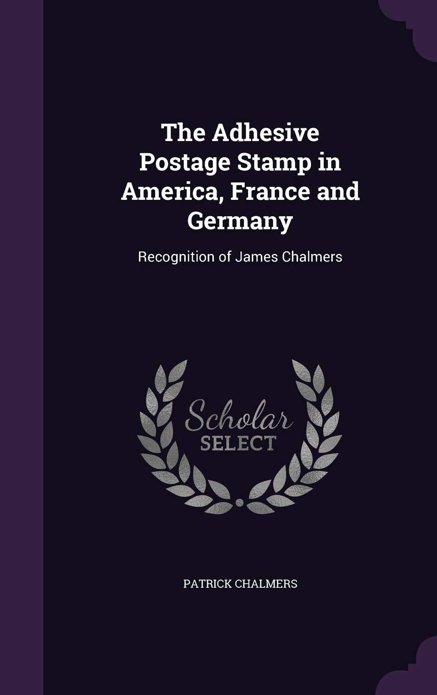 The Adhesive Postage Stamp in America, France and Germany Hobbies & Crafts