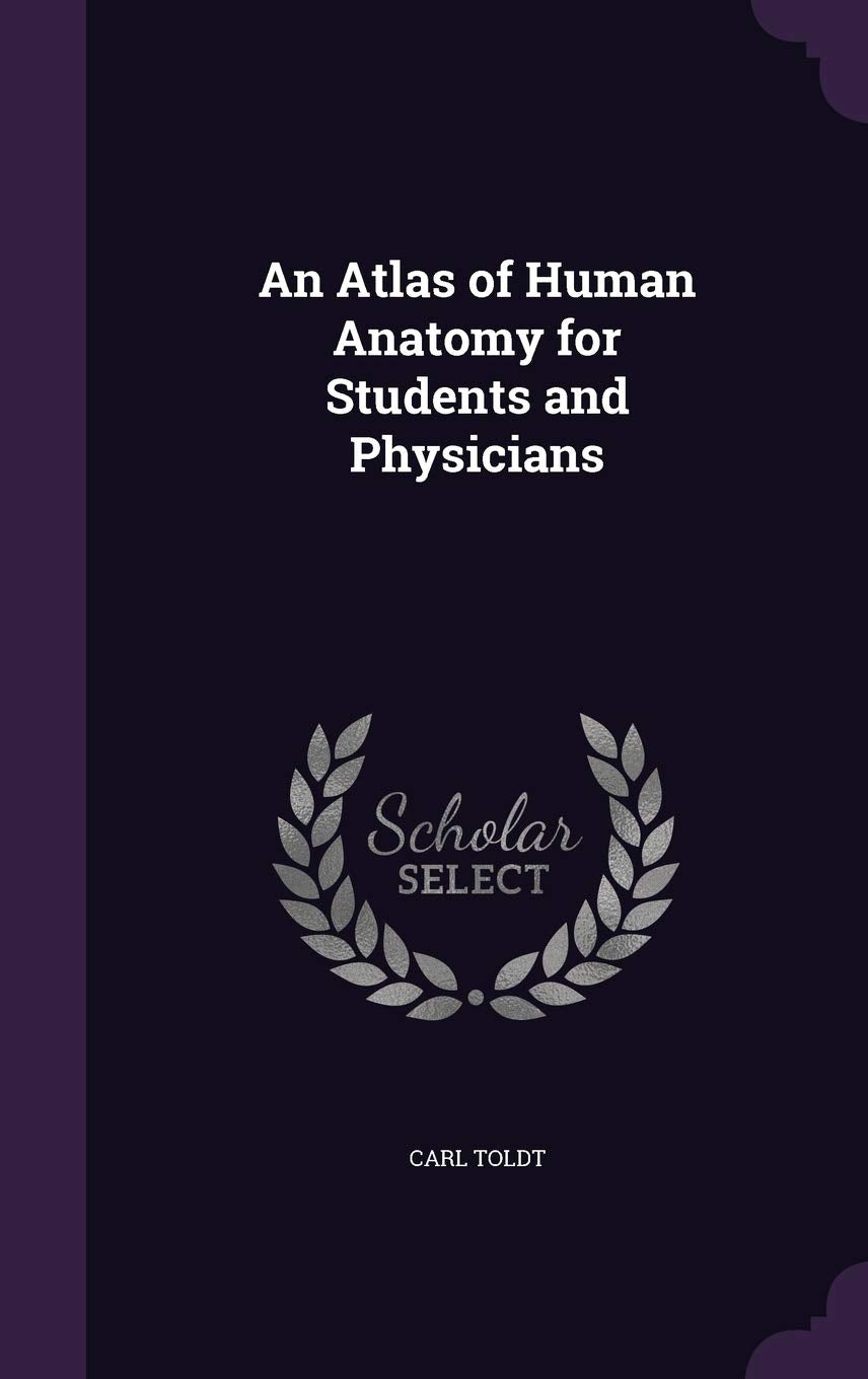 An Atlas of Human Anatomy for Students and Physicians Medicine
