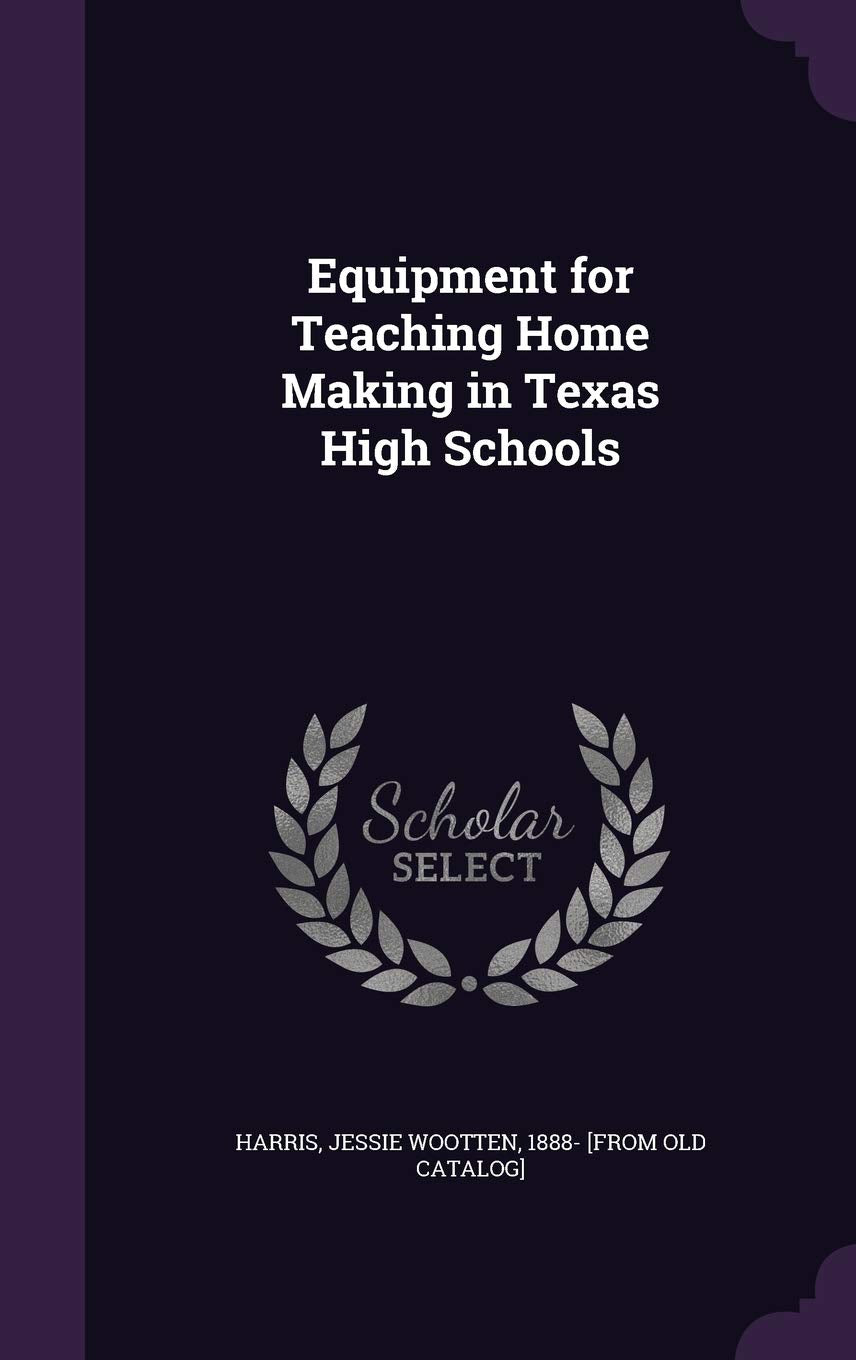 Equipment for Teaching Home Making in Texas High Schools Politics & History