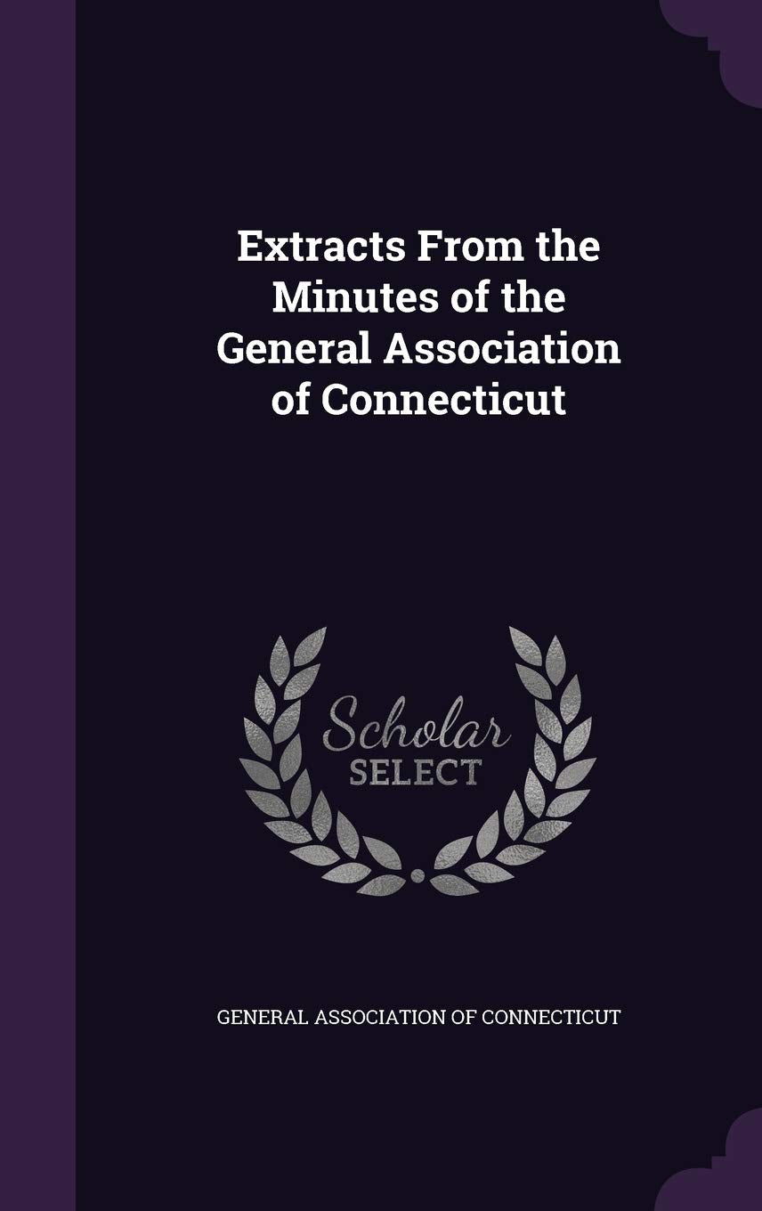 Extracts From the Minutes of the General Association of Connecticut Politics & History