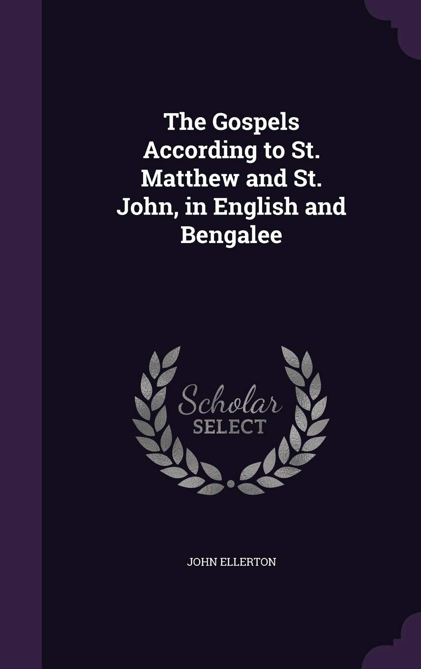 The Gospels According to St. Matthew and St. John, in English and Bengalee Politics & History