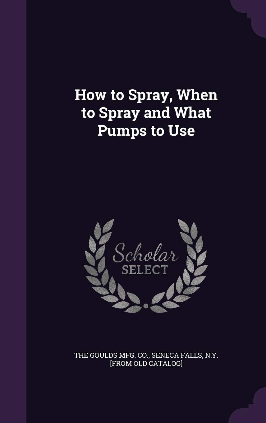 How to Spray, When to Spray and What Pumps to Use Politics & History