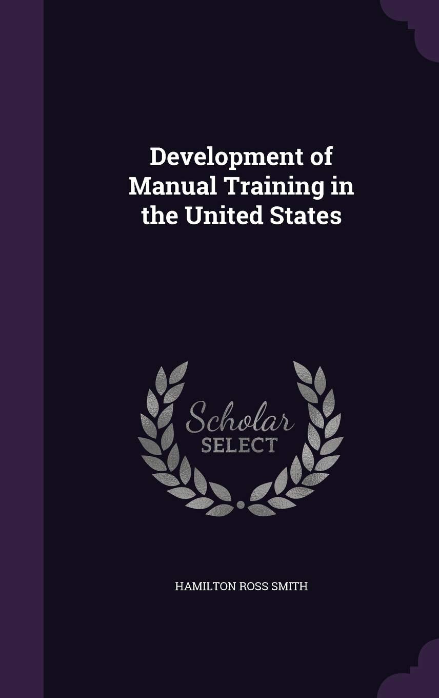 Development of Manual Training in the United States Learning & Reference